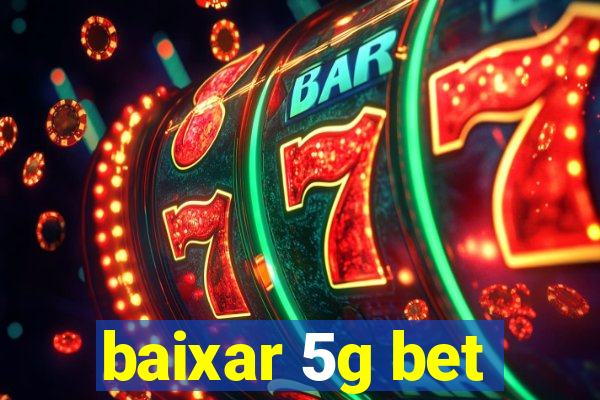 baixar 5g bet